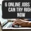 6 online jobs you can start right away with what you have